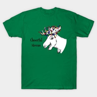 Cheerful Moose - Holiday Edition! T-Shirt